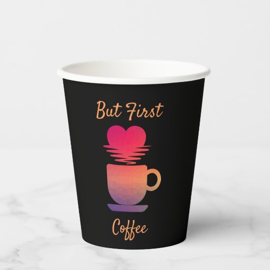 しかし最初のコーヒー |朝の日の出コーヒー好き 紙コップ (正面)