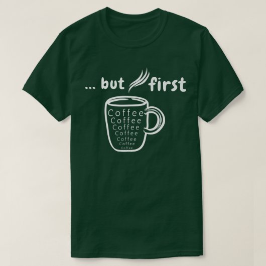 しかし最初のコーヒー Tシャツ (デザイン正面)