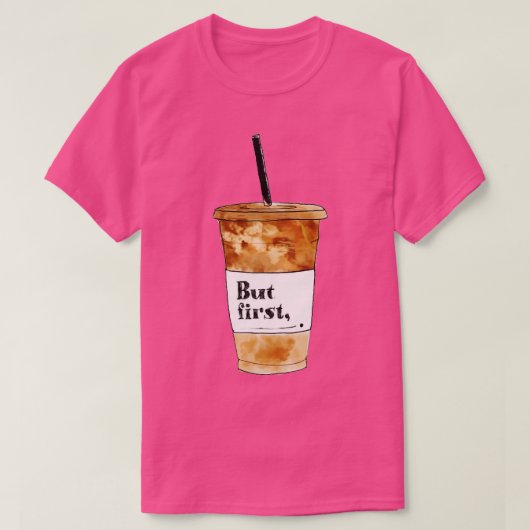 しかし最初のコーヒー Tシャツ (デザイン正面)