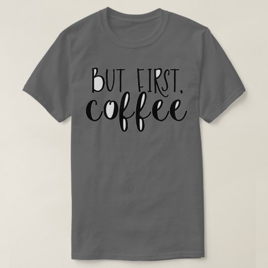 しかし最初のコーヒー Tシャツ (デザイン正面)