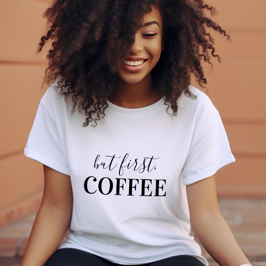 しかし最初のコーヒー Tシャツ