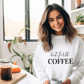 しかし最初のコーヒー Tシャツ