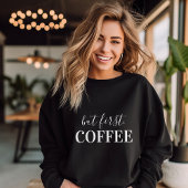 しかし最初のコーヒー Tシャツ