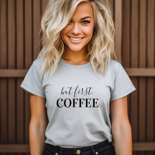 しかし最初のコーヒー Tシャツ