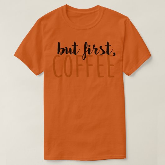 しかし最初のコーヒー Tシャツ (デザイン正面)