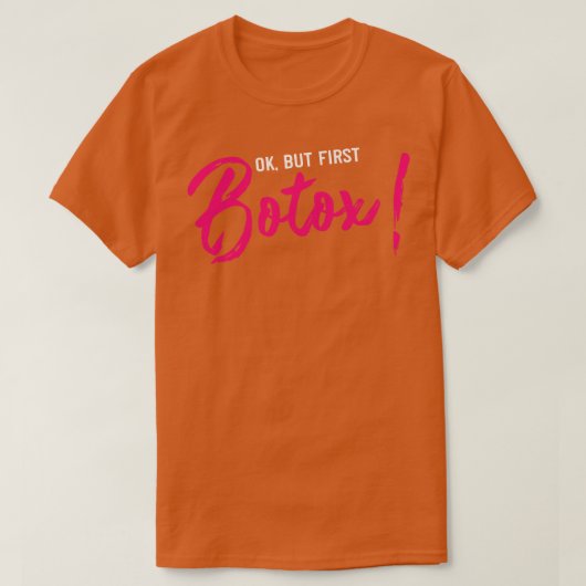 しかし最初のbotoxのおもしろい整形外科ギフト tシャツ (デザイン正面)