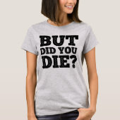 しかし死にましたか。 Tシャツ (正面)