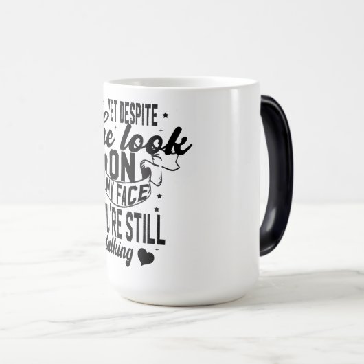 しかし私の顔を見てもあなたはタルキ モーフィングマグカップ (正面右)