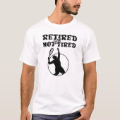 しかし退職した、疲れた引退テニススポーツではない Tシャツ (正面)