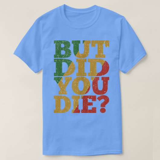 しかし、あなたはジャマイカジムトレーニング二日酔いで死んだ Tシャツ (デザイン正面)