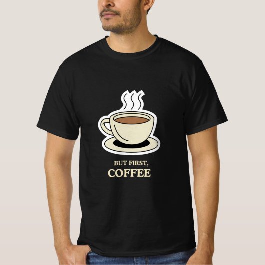 しかし、まず、コーヒーコおもしろいーヒー愛好家 Tシャツ (正面)