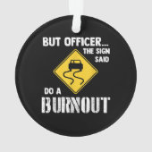 しかし、サインの士官はバーンアウトを行う – 車おもしろい オーナメント (裏面)