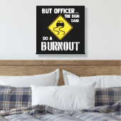 しかし、サインの士官はバーンアウトを行う – 車おもしろい キャンバスプリント (インサイチュ (寝室))