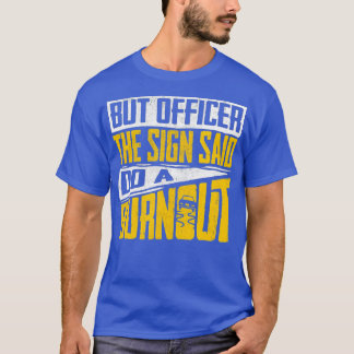 しかし、サインの役員はバーンアウト面白い車をする(1) Tシャツ