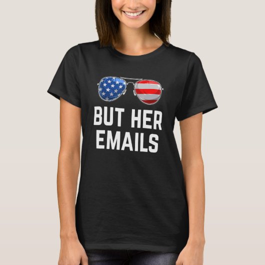 しかし、彼女の電子メール政治ミームサングラスアメリカン Tシャツ (正面)