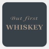 しかし、最初のウイスキーのおもしろいアルコール引用文 スクエアシール (正面)