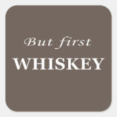 しかし、最初のウイスキーのおもしろいアルコール引用文 スクエアシール (正面)