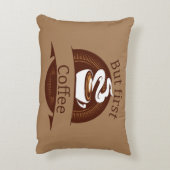 しかし、最初のコーヒーおもしろいカフェイン中毒引用文 アクセントクッション (裏面(縦))