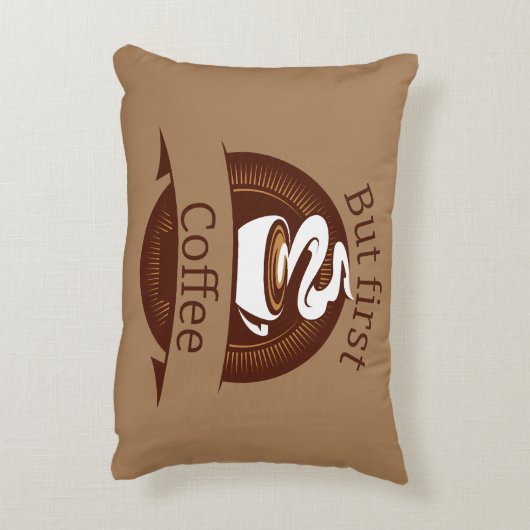 しかし、最初のコーヒーおもしろいカフェイン中毒引用文 アクセントクッション (裏面(縦))