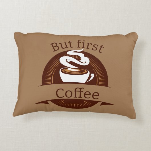 しかし、最初のコーヒーおもしろいカフェイン中毒引用文 アクセントクッション (裏面)