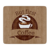 しかし、最初のコーヒーおもしろいカフェイン中毒引用文 カッティングボード (正面)