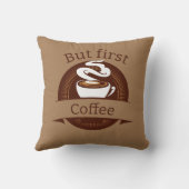 しかし、最初のコーヒーおもしろいカフェイン中毒引用文 クッション (裏面)