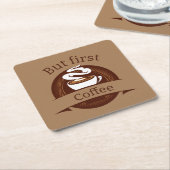 しかし、最初のコーヒーおもしろいカフェイン中毒引用文 スクエアペーパーコースター (アングル)