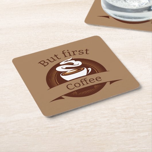 しかし、最初のコーヒーおもしろいカフェイン中毒引用文 スクエアペーパーコースター (アングル)