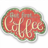 しかし、最初のコーヒーのインスピレーションかわいいおもしろいシール シール (正面)