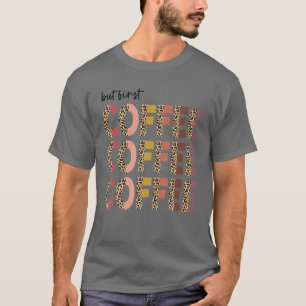 しかし、最初のコーヒーヒョウの皮はコーヒーを愛する Tシャツ