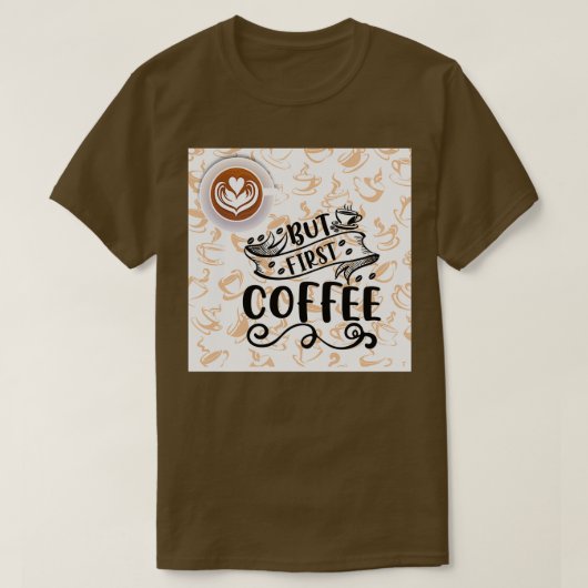 しかし、最初のコーヒー16 Tシャツ (デザイン正面)