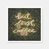 しかし、最初のコーヒー、ネオンライト引用文ことわざ スタンダードカクテルナプキン (正面)