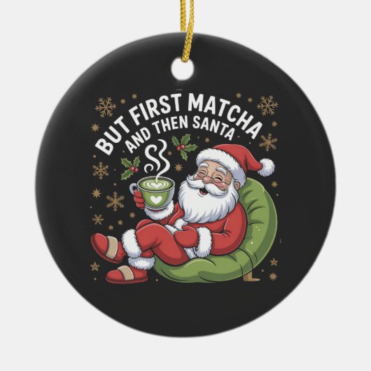 しかし、最初の抹茶、その後のサンタ・クリスマス愛好家 セラミックオーナメント (正面)