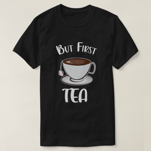 しかし、最初の茶おもしろい愛好家 Tシャツ (デザイン正面)