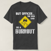 しかし、看板の士官はバーンアウトカーをおもしろいする Tシャツ (デザイン正面)