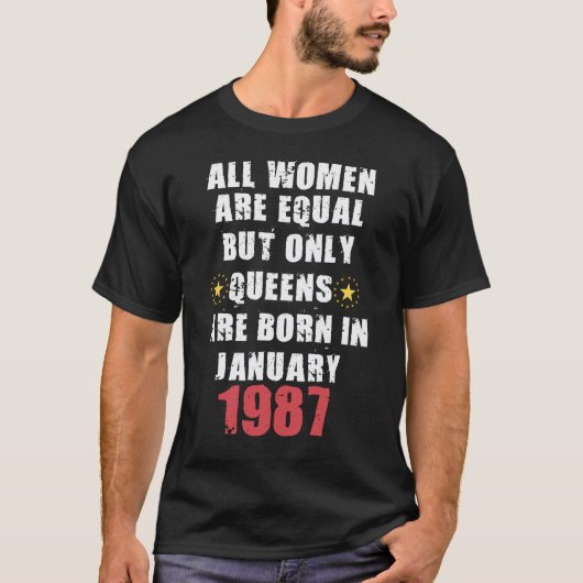 しかし、1987年1月に生まれは女王のみ Tシャツ (正面)