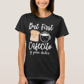 しかし、First Cafecito y pan dulce Tシャツ (正面)