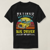 しか退職したし、常にハートSchのバスの運転おもしろい者は Tシャツ (デザイン正面)