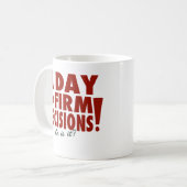 しっかりした決定のための日! (またはそれはありますか。) コーヒーマグカップ (正面左)