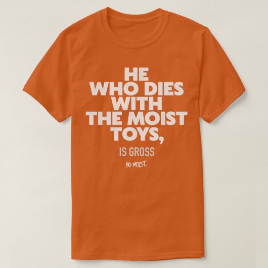 しっとりおもちゃで死ぬ人 Tシャツ (デザイン正面)