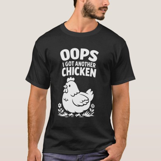 しまった!また鶏を飼ってしまった Tシャツ (正面)