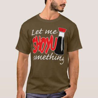 しょうゆで何かグラフィックを魅せて Tシャツ