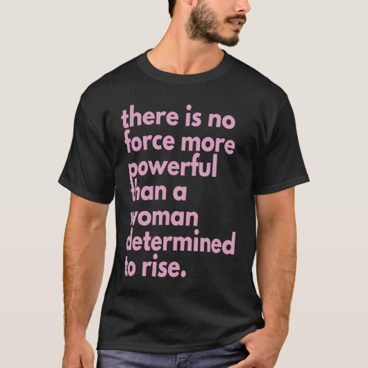 ~しようと決心した女性ほど強力な力はない Tシャツ (正面)