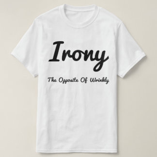しわの反対の皮肉 Tシャツ