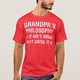 じいさん哲学もしそれが壊れて修正するまで Tシャツ