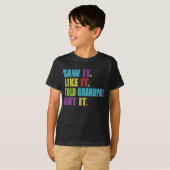 じいちゃんに言われてよかった得のを見おもしろいた Tシャツ (正面フル)