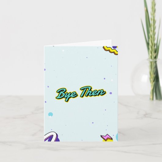 じゃあね。カスタマイズおもしろい離れ可能なメッセージと カード (正面)