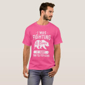 すぐにおもしろい痛みが出る – 私はベアと戦っていた Tシャツ (正面フル)