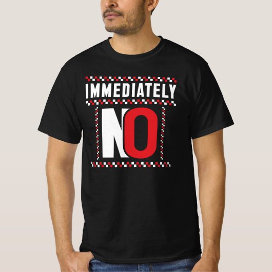 すぐにダメです サーカスティックな引用 Tシャツ (正面)