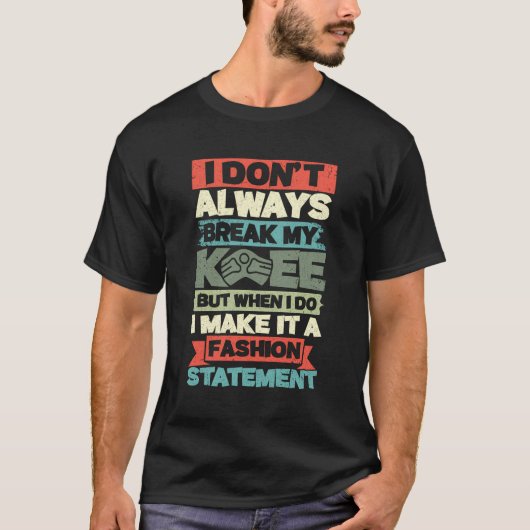 すぐに壊れた膝Acl回復手術Recを得る Tシャツ (正面)
